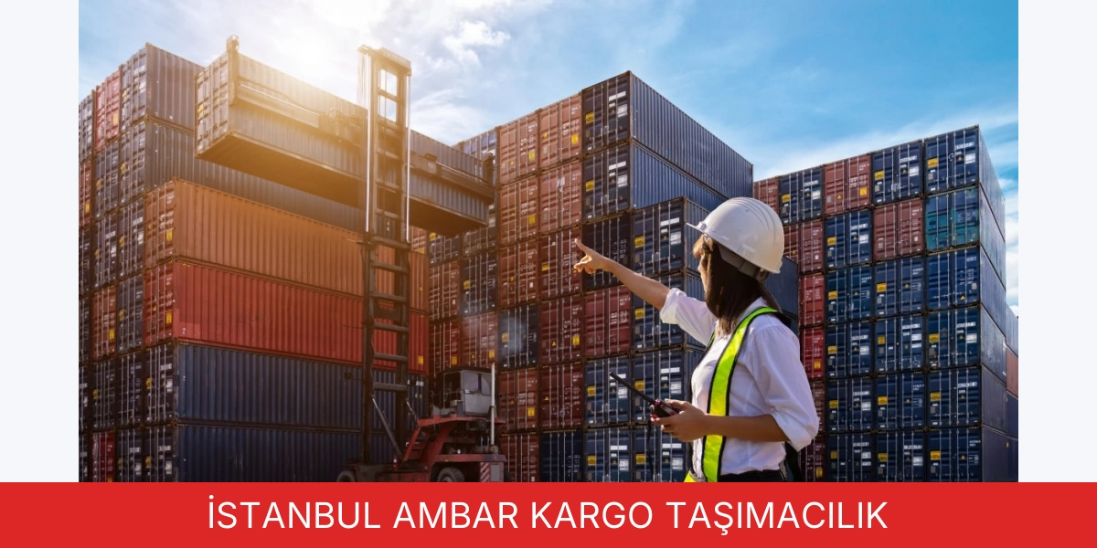 İstanbul Ambar Kargo Taşımacılık
